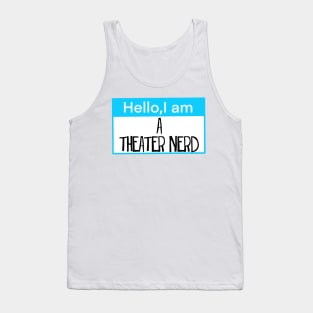 Hello, I am a theater nerd Tank Top